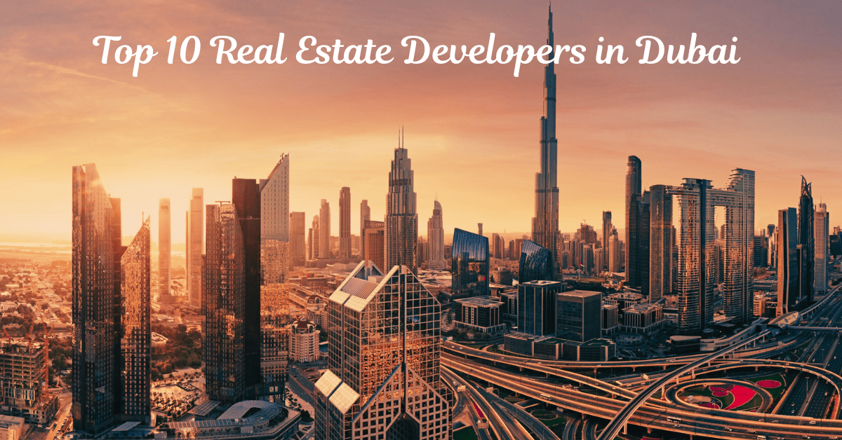 Top 10 Real Estate Developers in Dubai